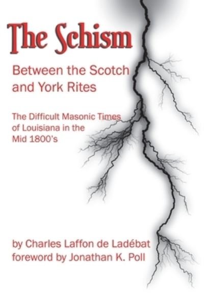 Cover for Charles Laffon De Ladebat · The Schism Between the Scotch &amp; York Rites (Taschenbuch) (2020)