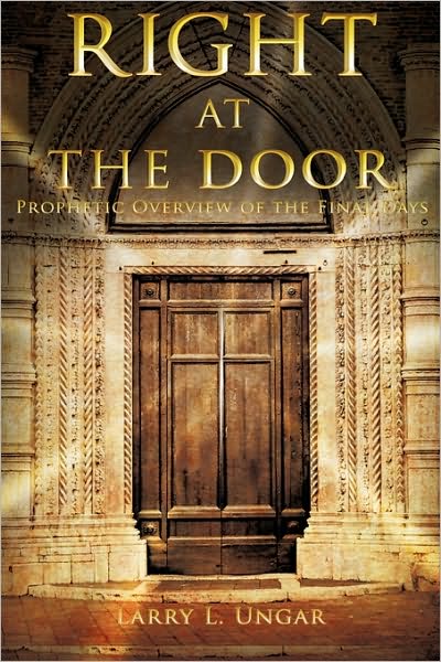 Cover for Larry L. Ungar · Right at the Door (Hardcover Book) (2009)