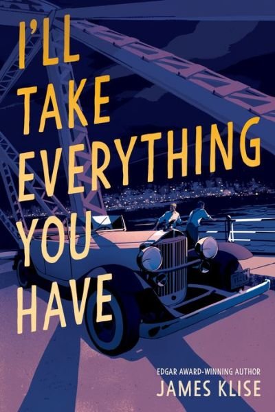 Cover for James Klise · I'll Take Everything You Have (Hardcover Book) (2023)