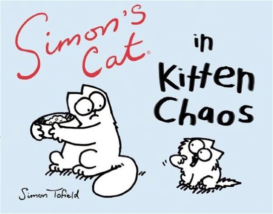 Simon's Cat in Kitten Chaos - Simon Tofield - Books - Akashic Books - 9781617751585 - April 16, 2013