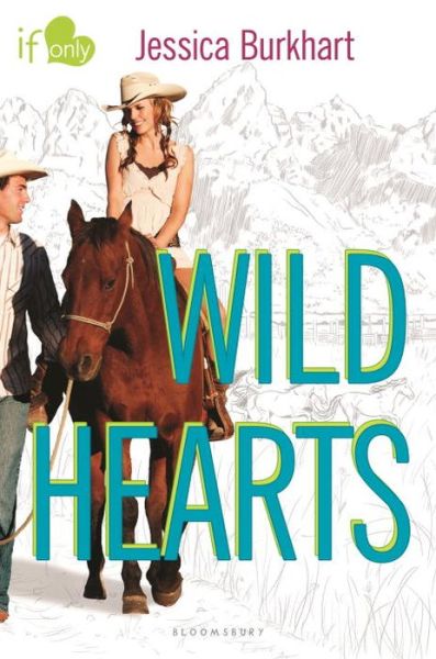 Cover for Jessica Burkhart · Wild Hearts: an if Only Novel (Hardcover Book) (2015)