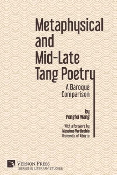 Cover for Pengfei Wang · Metaphysical and Mid-Late Tang Poetry A Baroque Comparison (Book) (2020)