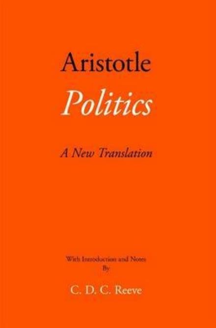 Cover for Aristotle · Politics: A New Translation - The New Hackett Aristotle (Hardcover Book) (2017)