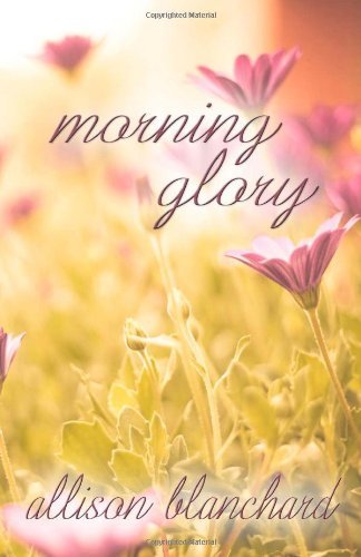 Cover for Allison Blanchard · Morning Glory (Forget Me Not Trilogy) (Volume 2) (Paperback Book) (2013)