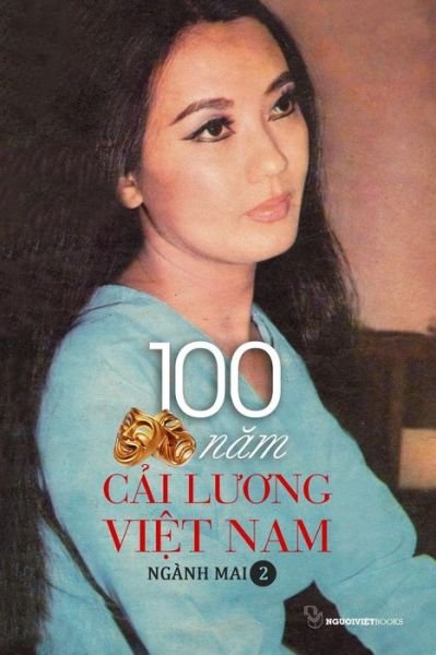 Cover for Nganh Mai · 100  Nam Cai Luong Viet Nam - Quyen 2 (Paperback Bog) [Vietnamese edition] (2014)