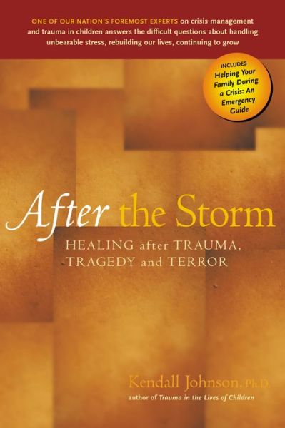 After the Storm: Healing After Trauma, Tragedy and Terror - Kendall Johnson - Books - Hunter House - 9781630266585 - March 28, 2006