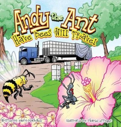 Cover for Nancy Blackwell · Andy the Ant : Have Bees Will Travel (Hardcover Book) (2018)