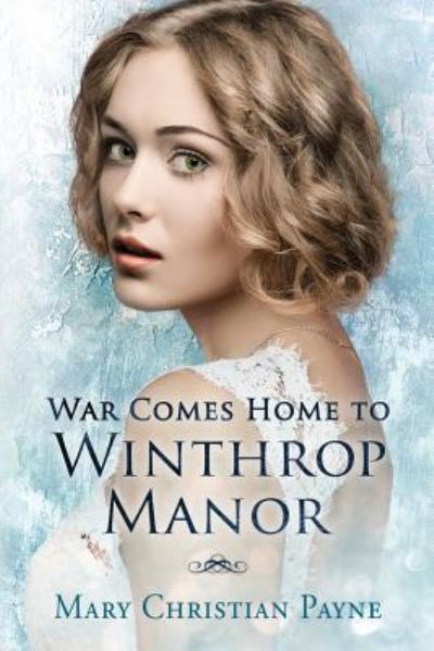 Cover for Mary Christian Payne · War Comes Home to Winthrop Manor : An English Family Saga (Paperback Book) (2018)