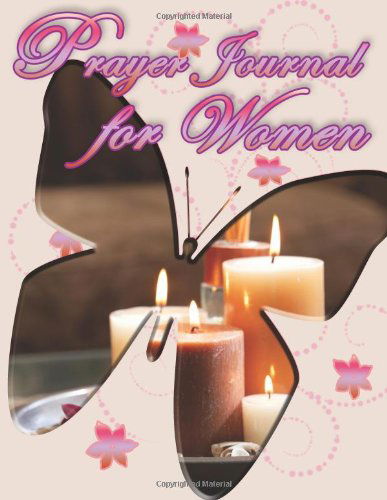 Prayer Journal for Women - Speedy Publishing LLC - Książki - Speedy Publishing LLC - 9781632879585 - 4 maja 2014