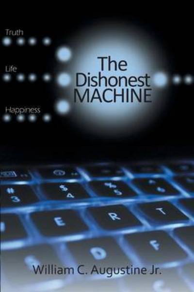 Cover for William C Augustine Jr · The Dishonest Machine (Paperback Book) (2015)