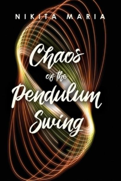 Cover for Nikita Maria · Chaos of the Pendulum Swing (Paperback Book) (2022)