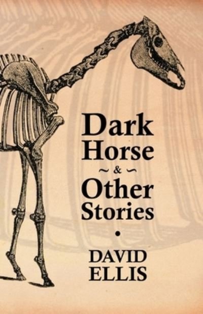 Cover for David Ellis · Dark Horse &amp; Other Stories (Bok) (2022)