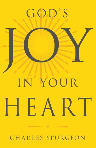 Cover for Charles H. Spurgeon · God's Joy in Your Heart (Book) (2023)