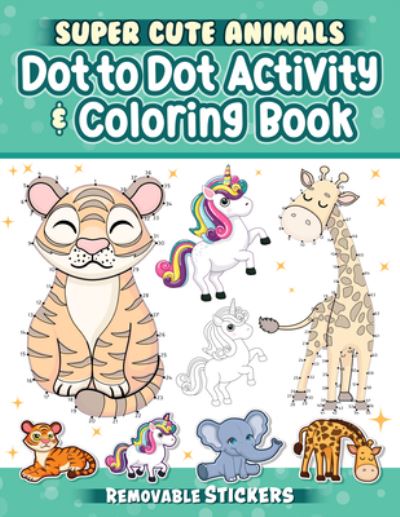 Cover for Veronica Hue · Super Cute Animals Dot-to-Dot Activity &amp; Coloring Book (Paperback Book) (2022)