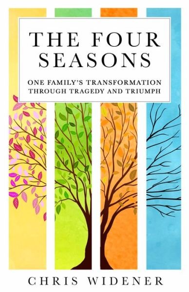 Cover for Chris Widener · The Four Seasons: One Family's Transformation Through Tragedy and Triumph (Paperback Book) (2022)