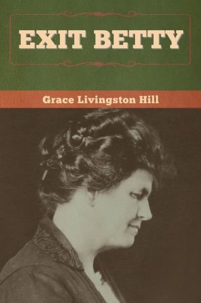 Cover for Grace Livingston Hill · Exit Betty (Paperback Book) (2020)