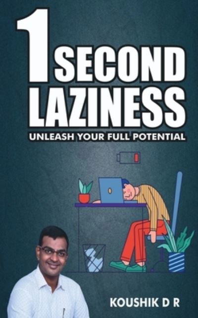 1 Second Laziness - Koushik D - Bücher - Notion Press - 9781649514585 - 18. Juli 2020