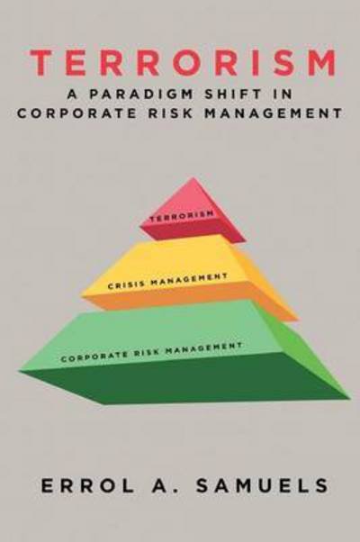 Cover for Errol a Samuels · Terrorism: A Paradigm Shift in Corporate Risk Management (Paperback Book) (2015)