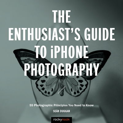 Cover for Sean Duggan · The Enthusiast's Guide to iPhone Photography (Paperback Book) (2018)