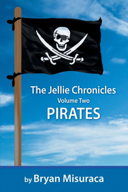 Bryan Misuraca · The Jellie Chronicles Volume Two (Paperback Book) (2021)