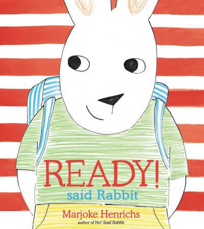 Ready! Said Rabbit - Marjoke Henrichs - Books - Peachtree Publishing Company Inc. - 9781682634585 - May 24, 2022