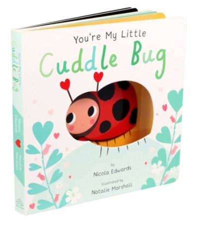 Cover for Nicola Edwards · You're My Little Cuddle Bug (Board book) (2018)