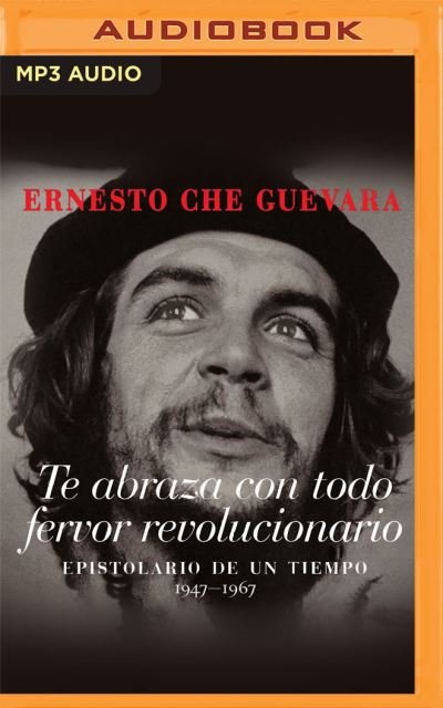 Cover for Ernesto Che Guevara · Te Abraza Con Todo Fervor Revolucionario (CD) (2021)