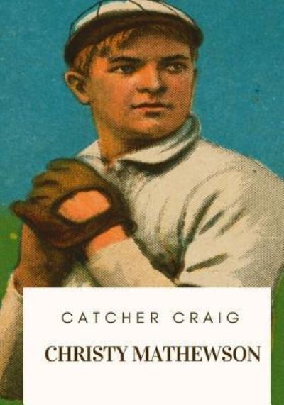 Cover for Christy Mathewson · Catcher Craig (Taschenbuch) (2018)