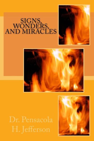 Cover for Pensacola Helene Jefferson · Signs, Wonders, and Miracles (Paperback Book) (2018)