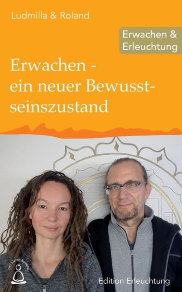 Cover for Ludmilla &amp; Roland · Erwachen - ein neuer Bewusstseinszustand (Paperback Bog) (2018)