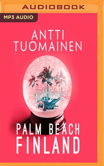 Cover for Antti Tuomainen · Palm Beach Finland (Lydbog (CD)) (2019)