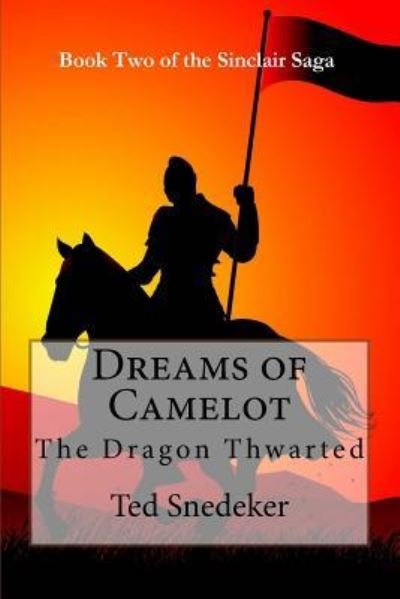 Ted Snedeker · Dreams of Camelot (Paperback Book) (2018)