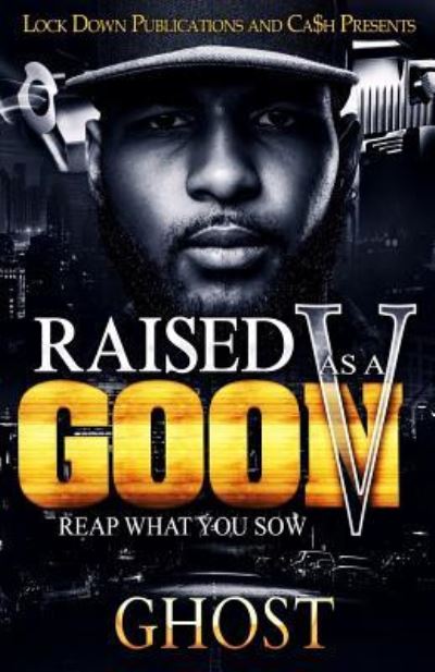 Raised As A Goon 5 - Ghost - Books - Createspace Independent Publishing Platf - 9781726312585 - August 27, 2018