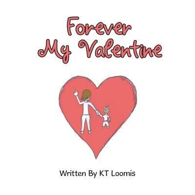 Cover for Kt Loomis · Forever My Valentine (Paperback Book) (2019)