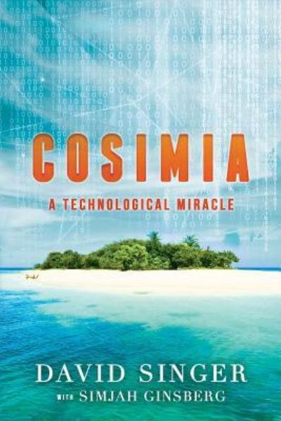 Cover for David Singer · Cosimia: A Technological Miracle (Paperback Book) (2018)