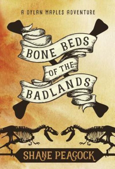 Cover for Shane Peacock · Bone Beds of the Badlands A Dylan Maples Adventure (Pocketbok) (2018)