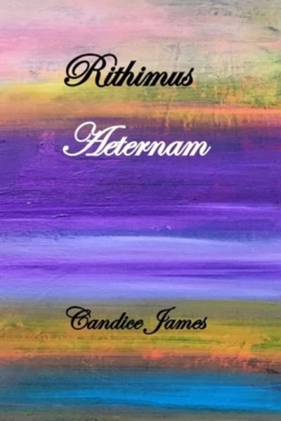 Cover for Candice James · Rithimus Aeternam (Paperback Book) (2019)