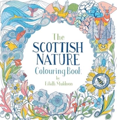 Cover for Eilidh Muldoon · The Scottish Nature Colouring Book (Paperback Book) (2022)