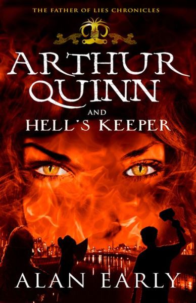 Cover for Alan Early · Arthur Quinn and Hell's Keeper - Father of Lies Chronicles (Paperback Book) (2013)