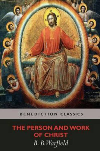 Cover for Benjamin Breckinridge Warfield · The Person and Work of Christ (Paperback Bog) (2015)