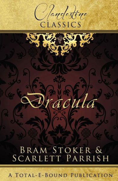 Clandestine Classics: Dracula - Scarlett Parrish - Books - Totally Entwined Group Limited - 9781781845585 - November 19, 2012