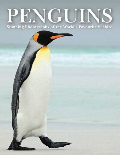 Cover for Tom Jackson · Penguins: Stunning Photographs of the World's Favourite Seabird - Animals (Inbunden Bok) (2020)