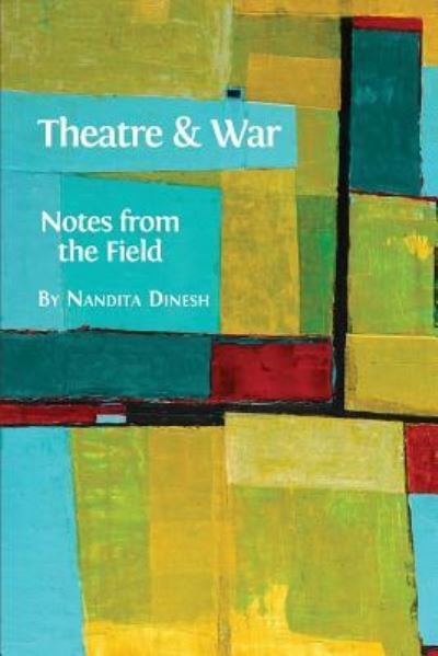 Cover for Nandita Dinesh · Theatre and War (Paperback Book) (2016)