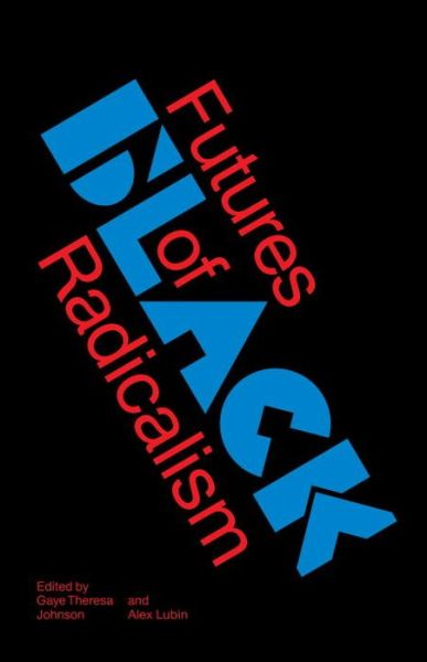 Cover for Gaye Theresa Johnson · Futures of Black Radicalism (Paperback Book) (2017)