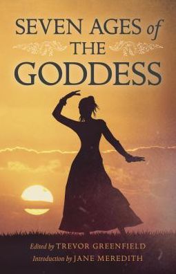 Cover for Trevor Greenfield · Seven Ages of the Goddess (Paperback Book) (2018)