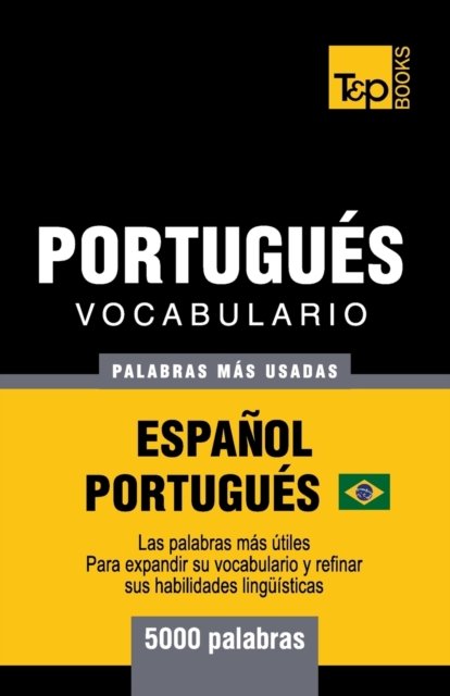 Cover for Andrey Taranov · Portugues vocabulario - palabras mas usadas - Espanol-Portugues - 5000 palabras (Taschenbuch) (2019)