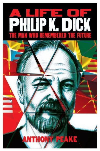 Cover for Anthony Peake · A Life of Philip K. Dick (Paperback Book) (2017)