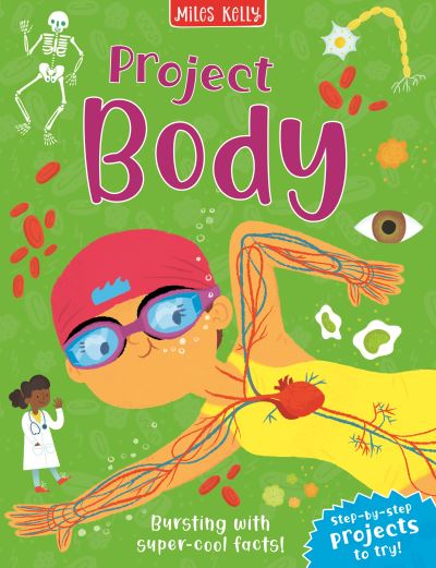 Project Body - John Farndon - Bøger - Miles Kelly Publishing Ltd - 9781789894585 - 28. juli 2022