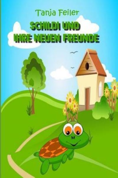 Cover for Tanja Feiler F · Schildi und ihre neuen Freunde (Paperback Book) (2018)