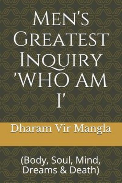 Cover for Dharam Vir Mangla · Men's Greatest Inquiry 'who Am I' (Pocketbok) (2019)